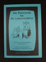 Die Parrersch- un die Lehrerschleut - Oberhessische Mundartgedichte und Anekdoten (Ein Lese- und Vortragsbuch mit Beiträgen verschiedener Autoren)