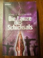 Gustmann, Jörg S: Die Lanze des Schicksa