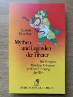 Mythen und Legenden der Tibeter  von Kriegern, Mönchen, Dämonen und dem Ursprung der Welt