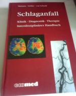 Schlaganfall: Klinik-Diagnostik-Therapie. Interdisziplinäres Handbuch