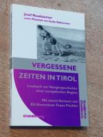 Vergessene Zeiten in Tirol - Lesebuch zur Hungergeschichte einer europäischen Region