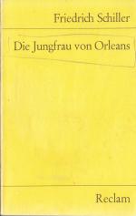 Friedrich Schiller: Die Jungfrau von Orl Friedrich Schiller: Die Jungfrau von Orl