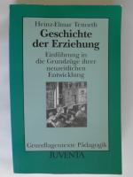 Geschichte der Erziehung - Einführung in die Grundzüge ihrer neuzeitlichen Entwicklung