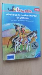 Abenteuerliche Geschichten für Erstleser. Indianer, Ritter und Dinosaurier