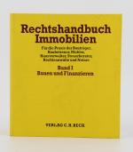 Rechtshandbuch Immobilien Band I: Bauen und Finanzieren