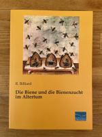 Die Biene und die Bienenzucht im Altertum (Nachdruck der Originalauflage von 1904)