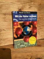 Mit der Natur rechnen. Der neue Club-of-Rome-Bericht: Vom Bruttosozialprodukt zum Ökosozialprodukt