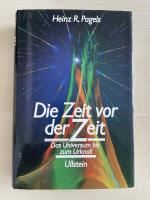 Pagels, Heinz R: Die Zeit vor der Zeit Pagels, Heinz R: Die Zeit vor der Zeit
