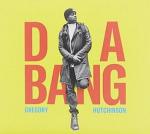 Gregory Hutchinson: Da Bang Gregory Hutchinson: Da Bang