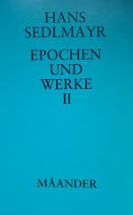 Hans Sedlmayr: Epochen und Werke. Gesamm