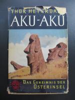 Thor Heyerdahl: Aku-Aku - Das Geheimnis 