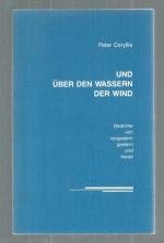 Und über den Wassern der Wind. Gedichte von vorgestern, gestern und heute. Ausgewählt und zusammengestellt von Kathleen Thoma.