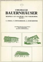 Umgebaute Bauernhäuser. Beispiele aus Salzburg und Vorarlberg.