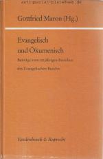 Evangelisch und Ökumenisch. Beiträge zum 100jährigen Bestehen des Evangelischen Bundes. Kirche und Konfession; Bd. 25).