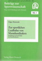 Zur sportlichen Laufbahn von Marathonläufern. Ein Beitrag zur Psychologie des Marathonläufers. Beiträge zur Sportwissenschaft. Band 1. Herausgegeben von Helmut Altenberger und Edgar Rümmele.