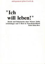 "Ich will leben!". Briefe und Dokumente der Wiener Jüdin Edith Hahn Beer. Edith Hahn-Beer. Hrsg. von Angelika Schlüter / Teil von: Anne-Frank-Shoah-Bibliothek