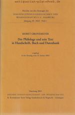 Der Philologe und sein Text in Handschrift, Buch und Datenbank. Vorgelegt in der Sitzung vom 18. Januar 2002.