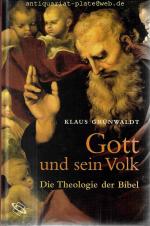 Gott und sein Volk. Die Theologie der Bibel.