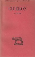 0euvres philosophiques. L´amité. Collection des universités de France. "Les belles lettres". In französischer und lateinischer Sprache.