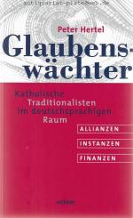 Peter Hertel: Glaubenswächter. Katholisc