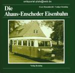 Die Ahaus-Enscheder Eisenbahn. Evert Heusinkveld. Ludger Kenning.