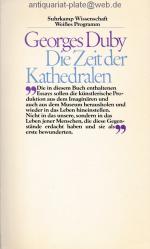 Die Zeit der Kathedralen. Kunst und Gesellschaft 980 - 1420. Aus dem Französischen. Aus der Reihe: Suhrkamp-Wissenschaft, Weisses Programm.