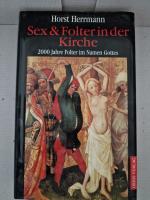 Horst Herrmann: Sex & Folter in der Kirc