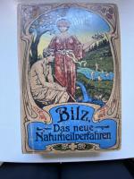 Das neue Naturheilverfahren Unentbehrliches Ergänzungswerk zu Bilz naturheilverfahren und jedem anderen naturkundlichen Buche