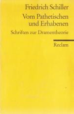 Friedrich Schiller: Vom Pathetischen und Friedrich Schiller: Vom Pathetischen und