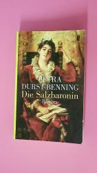 Petra Durst-Benning: DIE SALZBARONIN. Ro