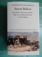 Simon Bolivar - Der Befreier Spanisch-Amerikas