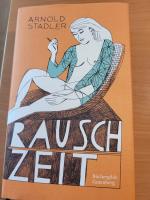 Arnold Stadler: Rauschzeit