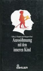 Aussöhnung mit dem inneren Kind., Mit Arbeitsbuch.