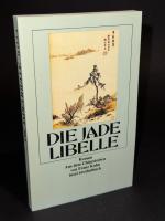 Die Jadelibelle - Roman - Aus dem chinesischen