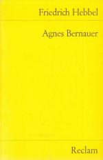 Friedrich Hebbel: Agnes Bernauer - Ein d Friedrich Hebbel: Agnes Bernauer - Ein d