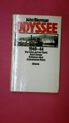 ODYSSEE. 1940 - 1944. VIER JAHRE AUF DER FLUCHT DURCH EUROPA. STATIONEN EINER DRAMATISCHEN REISE.