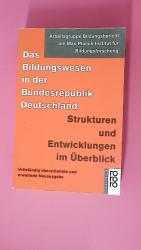 DAS BILDUNGSWESEN IN DER BUNDESREPUBLIK DEUTSCHLAND. Strukturen und Entwicklungen im Überblick