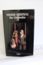 Pierre Mertens: Der Geblendete