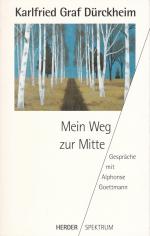 Dürckheim, Karlfried von: Mein Weg zur M Dürckheim, Karlfried von: Mein Weg zur M