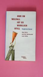 Sieglinde Geisel: NUR IM WELTALL IST ES 