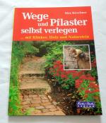 Wege und Pflaster selbst verlegen ... mit Kinker, Holz und Naturstein