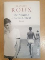 Francois Roux: Die Summe unseres Glücks
