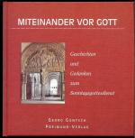 Miteinander vor Gott. Geschichten und Gedanken zum Sonntagsgottesdienst