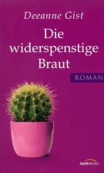 Deeanne Gist: Die widerspenstige Braut -