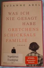 Was ich nie gesagt habe - Gretchens Schicksalsfamilie – Roman