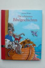 Achim Bröger: Die schönsten Bibelgeschic