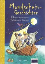 Mondschein Geschichten - 89 Geschichten zum Vorlesen und Träumen