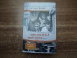Carmen Korn: Und die Welt war jung Carmen Korn: Und die Welt war jung
