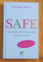 SAFE® - Sichere Ausbildung für Eltern - Sichere Bindung zwischen Eltern und Kind