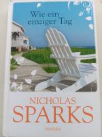 Nicholas Sparks: Wie ein einziger Tag Nicholas Sparks: Wie ein einziger Tag